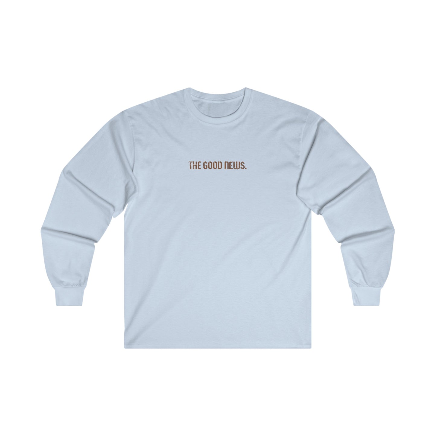 The Good News Unisex Long Sleeve Tee